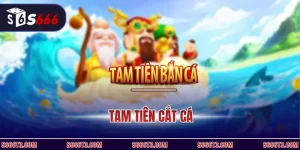 Tam tiên cắt cá